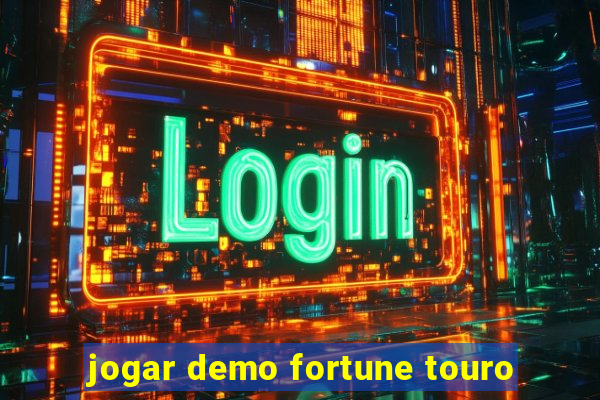 jogar demo fortune touro